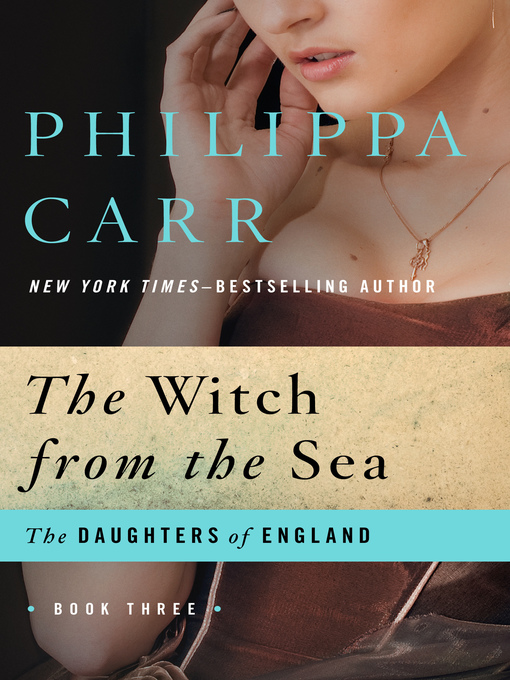 Title details for Witch from the Sea by Philippa Carr - Available